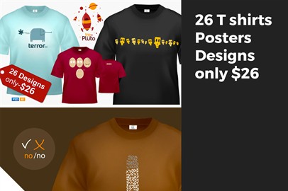 26 T shirts/Posters Designs only $26